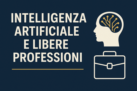 🧠 Intelligenza Artificiale e Libere Professioni: Una Rivoluzione in Atto